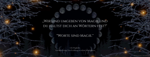 Worte sind Magie. Zitat aus: Lily Magdalen, Novemberkönig – Eine Erzählung in sieben Mondphasen, Banner by Seitenwald