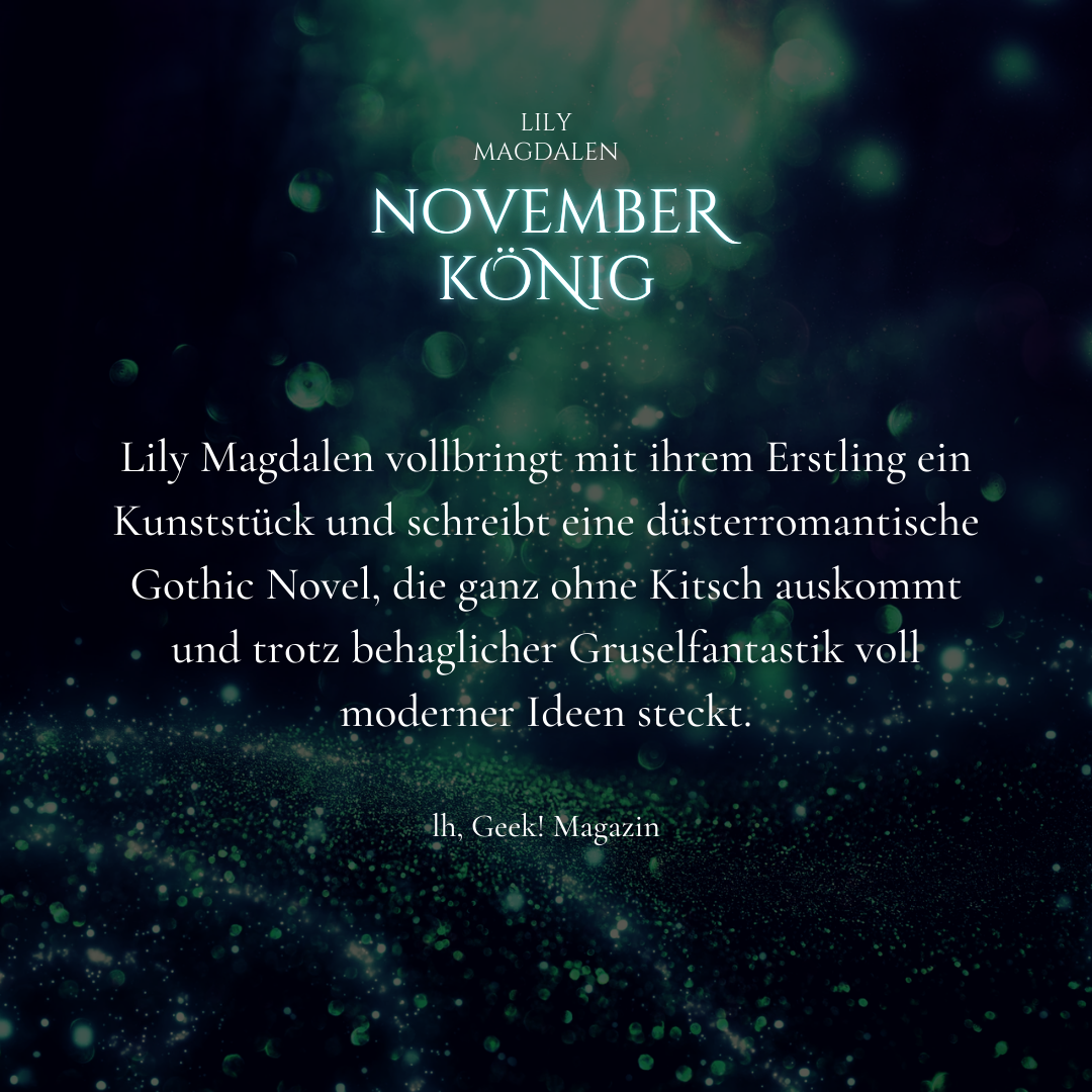 Lily Magdalen: Novemberkönig. Eine Erzählung in sieben Mondphasen. Besprechung im Geek! Magazin, 2021